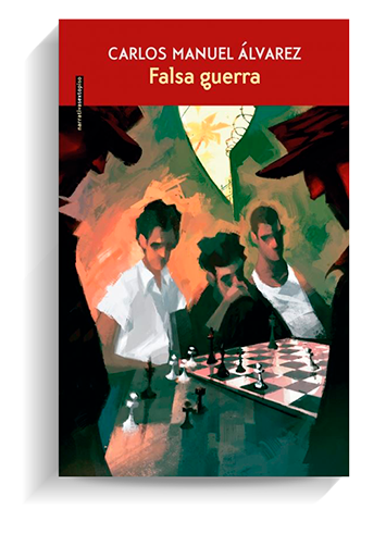 'Falsa guerra' (Sexto Piso, 2021), de Carlos Manuel Álvarez