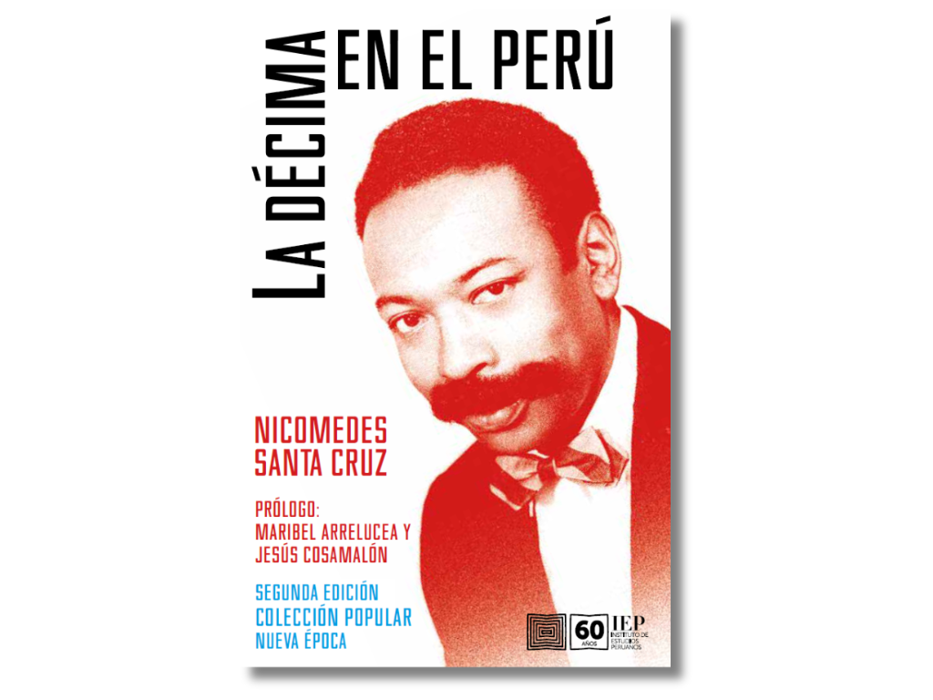 Portada de La décima en el Perú, obra reeditada en el centenario de Nicomedes Santa Cruz. IEP Portada de La décima en el Perú, obra reeditada en el centenario de Nicomedes Santa Cruz. IEP