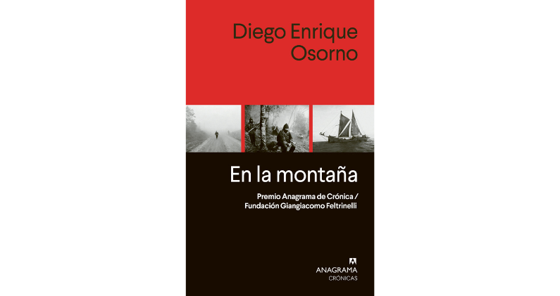 Portada de En la montaña (Anagrama), el libro de Diego Enrique Osorno. Portada de En la montaña (Anagrama), el libro de Diego Enrique Osorno.