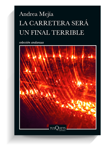 'La carretera será un final terrible', de Andrea Mejía